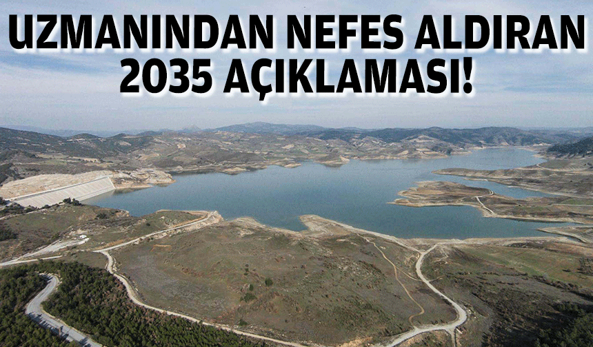 Uzmanından nefes aldıran '2035' açıklaması!