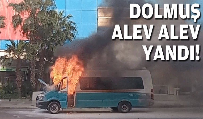 Dolmuş yangını paniği!
