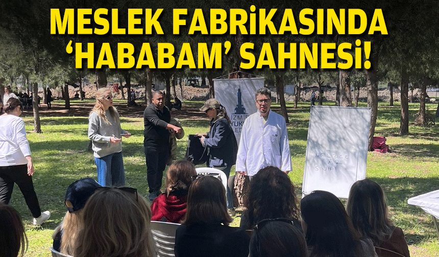 Meslek Fabrikası’nda “Hababam” sahnesi!