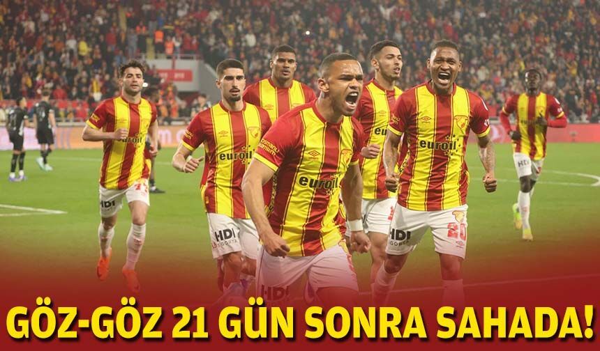 Göztepe 21 gün sonra sahada!