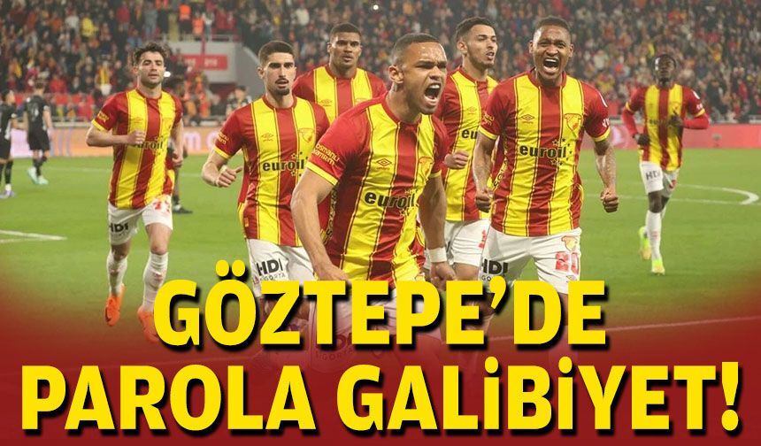 Göztepe'de parola galibiyet!