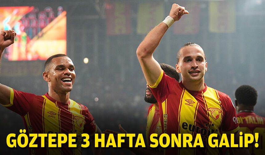 Göztepe 3 hafta sonra galip!