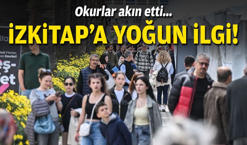 Okurlar akın etti... İZKİTAP'a yoğun ilgi!