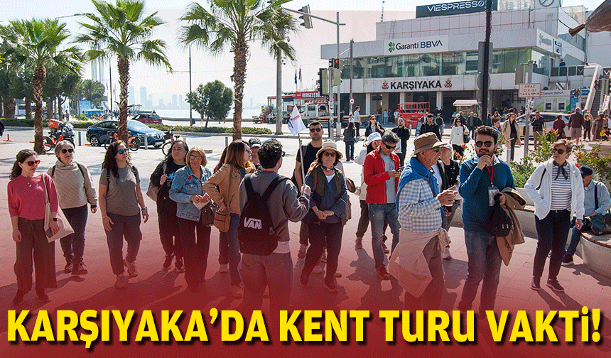 Karşıyaka’da kent turu vakti