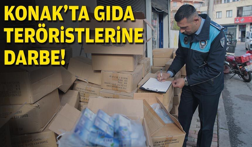 Konak'ta gıda teröristlerine darbe!