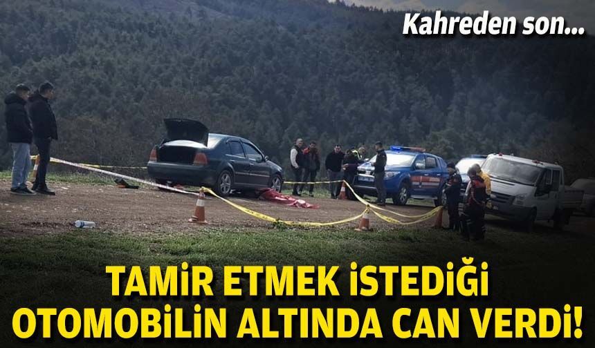 Kahreden son... Tamir etmek istediği otomobilin altında can verdi!