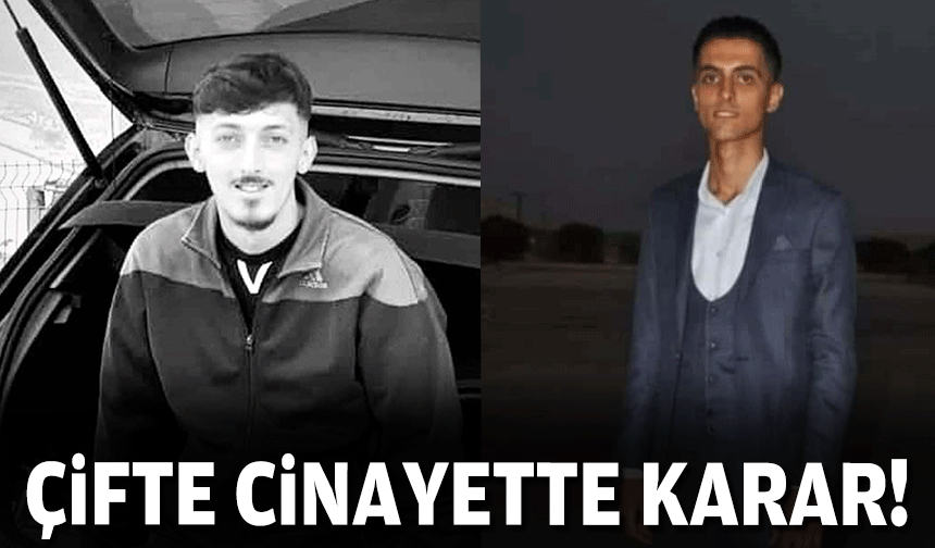 Çifte cinayette karar!