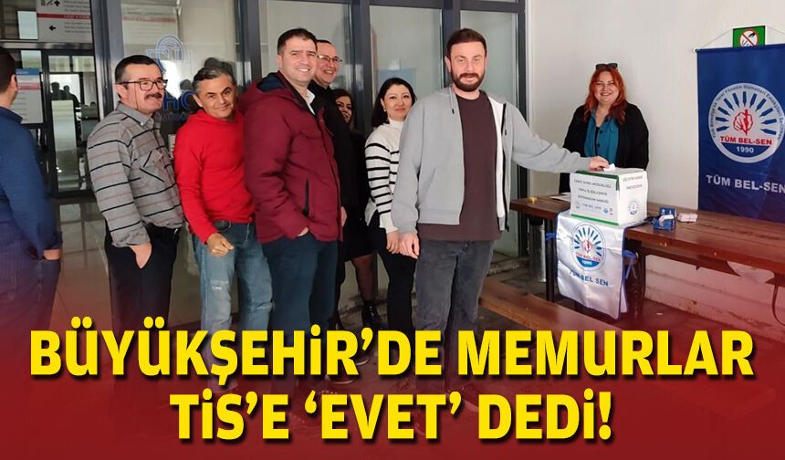 Büyükşehir’de memurlar sandık başında!