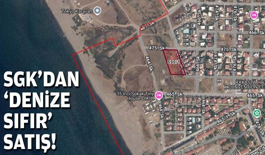 SGK’dan ‘denize sıfır’ satış!