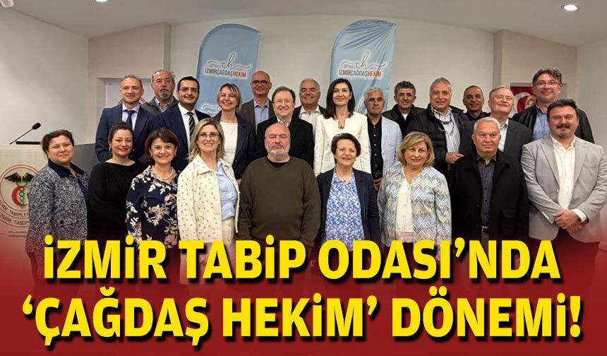 İzmir Tabip Odası'nda 'Çağdaş Hekim' dönemi!