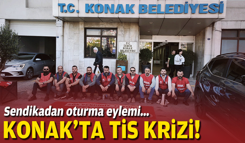 Konak'ta TİS krizi: Sendikadan oturma eylemi!