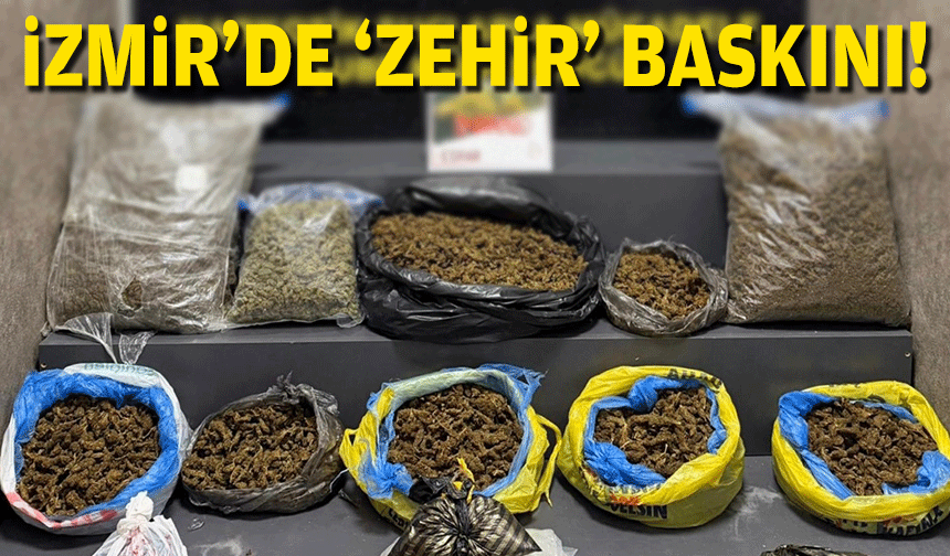 İzmir'de 'zehir' baskını!