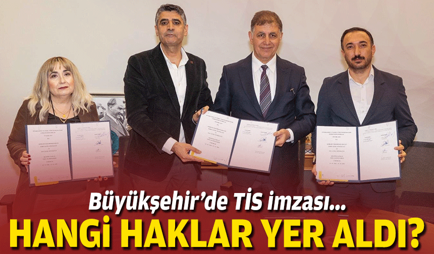 Büyükşehir'de TİS imzası... Hangi haklar yer aldı?