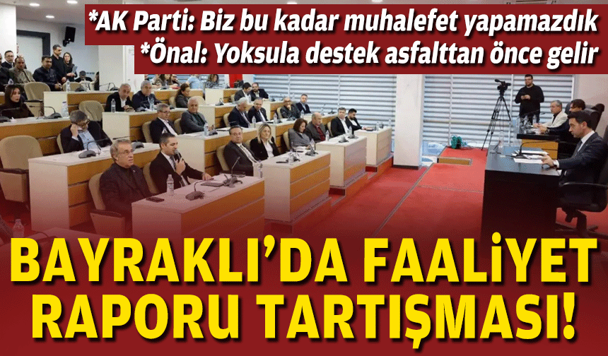 Bayraklı’da faaliyet raporuna oy çokluğu!