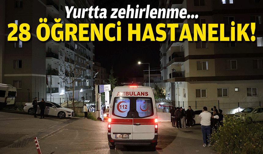 Yurtta zehirlenme... 28 öğrenci hastanelik!