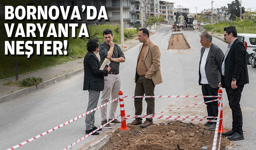 Bornova’da varyanta neşter!
