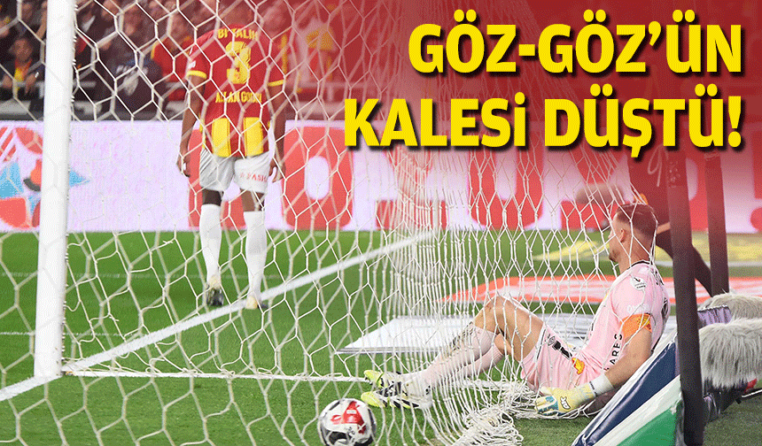 Göz-Göz'ün kalesi düştü!