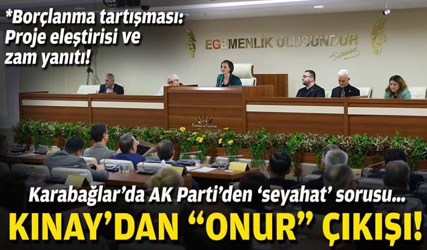Karabağlar’da AK Parti’den ‘seyahat’ sorusu… Kınay’dan “onur” çıkışı!