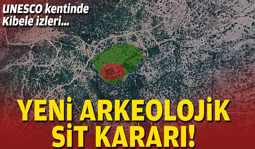 UNESCO kentinde Kibele izleri… Yeni arkeolojik sit kararı!