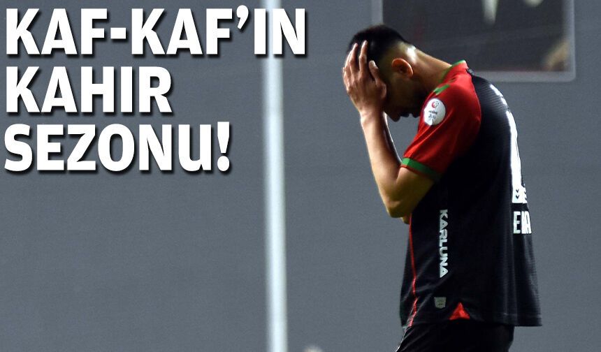 Kaf-Kaf'ın kahır sezonu!
