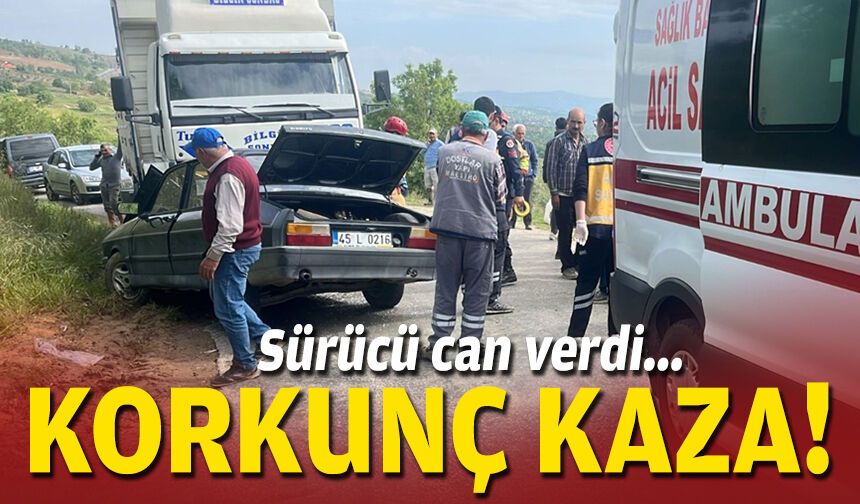 Manisa'da korkunç kaza: Sürücü can verdi!