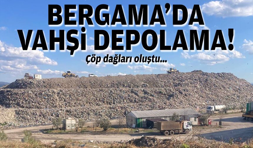 Bergama Katı Atık Tesisi'nde vahşi depolama!