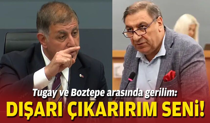 Tugay ve Boztepe arasında gerilim: Dışarı çıkarırım seni!