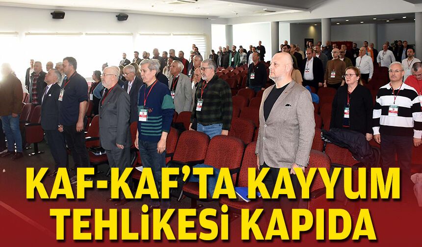 Kaf-Kaf'ta kayyum tehlikesi kapıda
