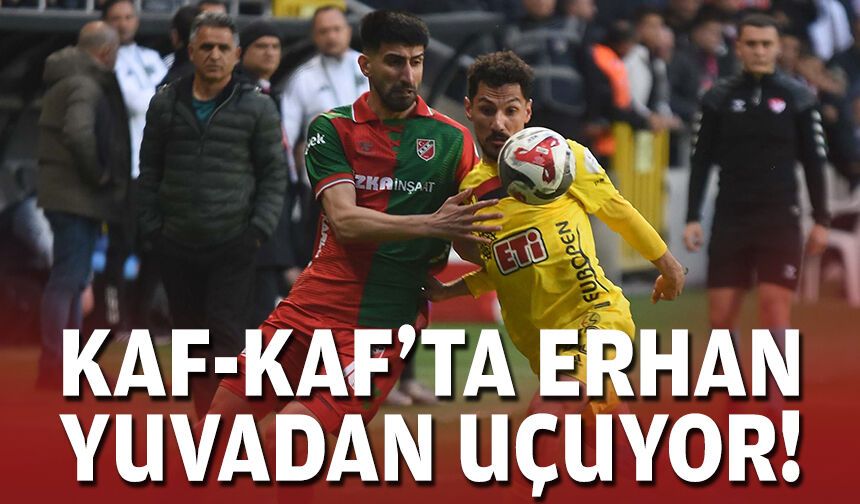 Kaf-Kaf'ta Erhan yuvadan uçuyor!