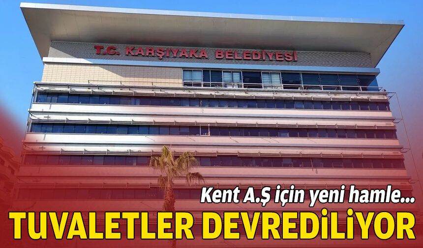 Kent A.Ş için yeni hamle: Tuvaletler devrediliyor