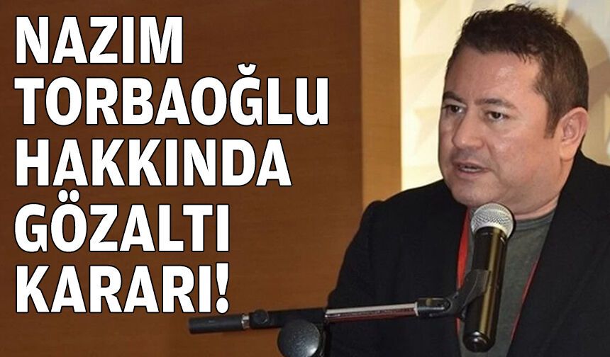 İzmirli iş insanı Nazım Torbaoğlu hakkında gözaltı kararı!