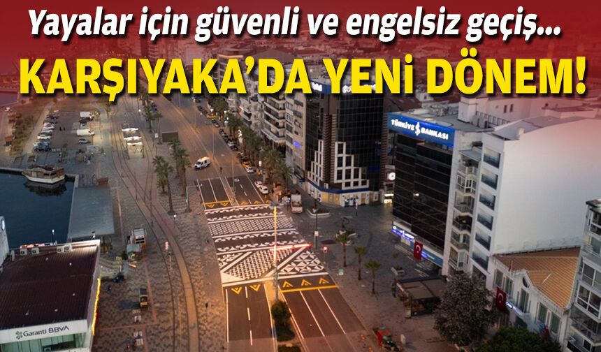 Yayalar için güvenli ve engelsiz geçiş... Karşıyaka'da yeni dönem!