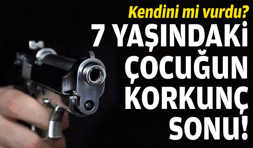 Didim'de 7 yaşındaki çocuğun korkunç sonu: Kendini mi vurdu?