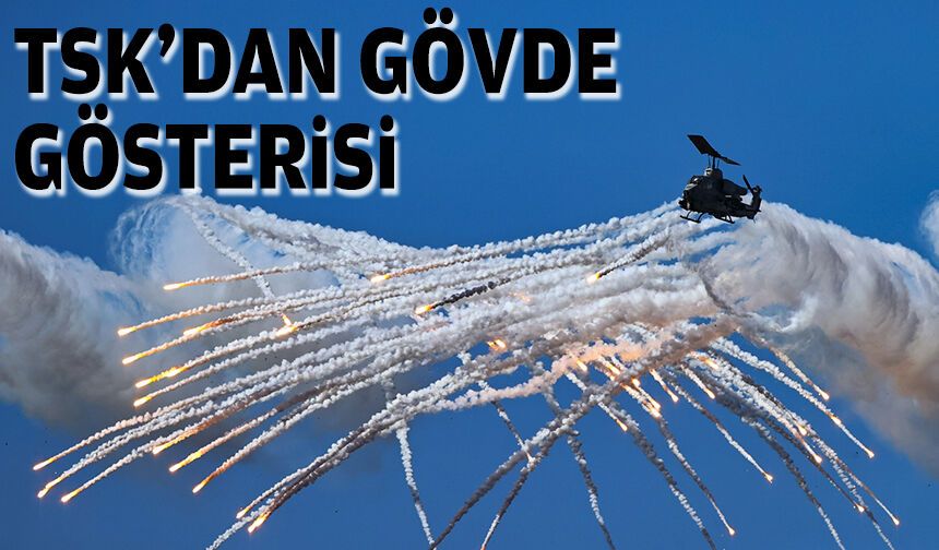 TSK'dan gövde gösterisi