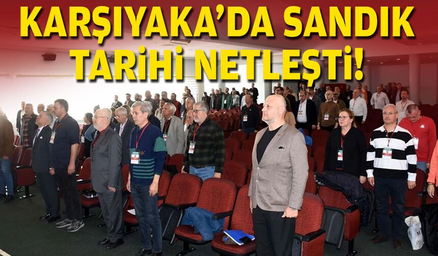 Karşıyaka'da sandık tarihi netleşti!