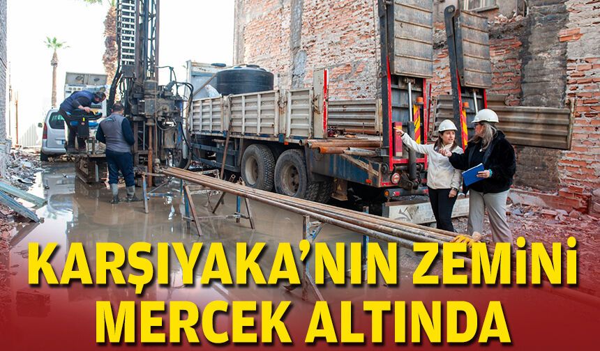 Karşıyaka’nın zemini mercek altında