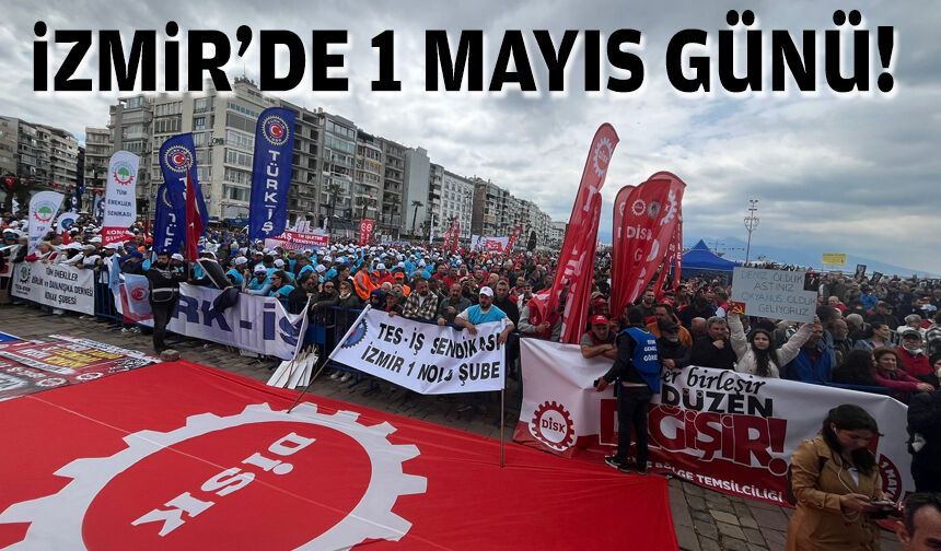 İzmir'de 1 Mayıs günü!