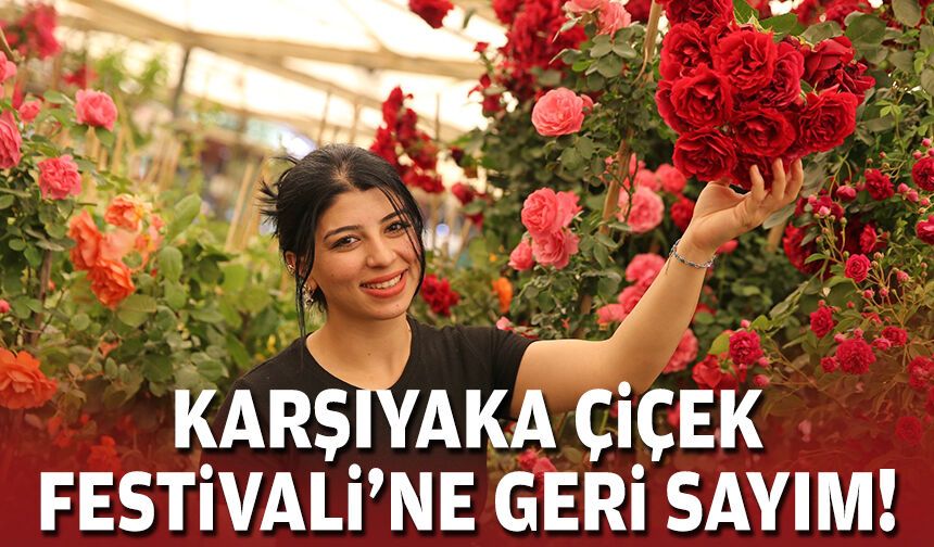 Karşıyaka Çiçek Festivali’ne geri sayım!