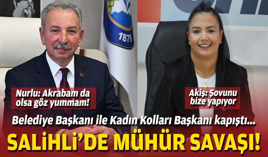 Belediye Başkanı ile Kadın Kolları Başkanı kapıştı... Salihli'de mühür savaşı!