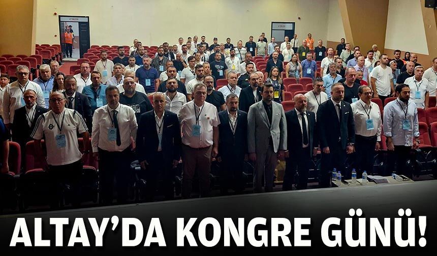 Altay'da kongre günü!