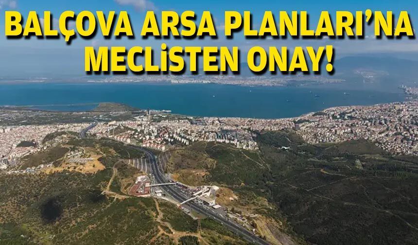 Balçova Arsa planlarına komisyonlardan onay!