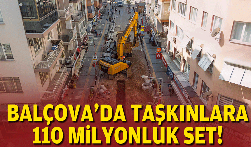 Balçova'da taşkınlara 110 milyonluk set!