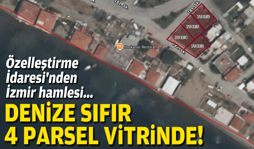 Özelleştirme İdaresi'nden İzmir hamlesi... Denize sıfır 4 parsel vitrinde!