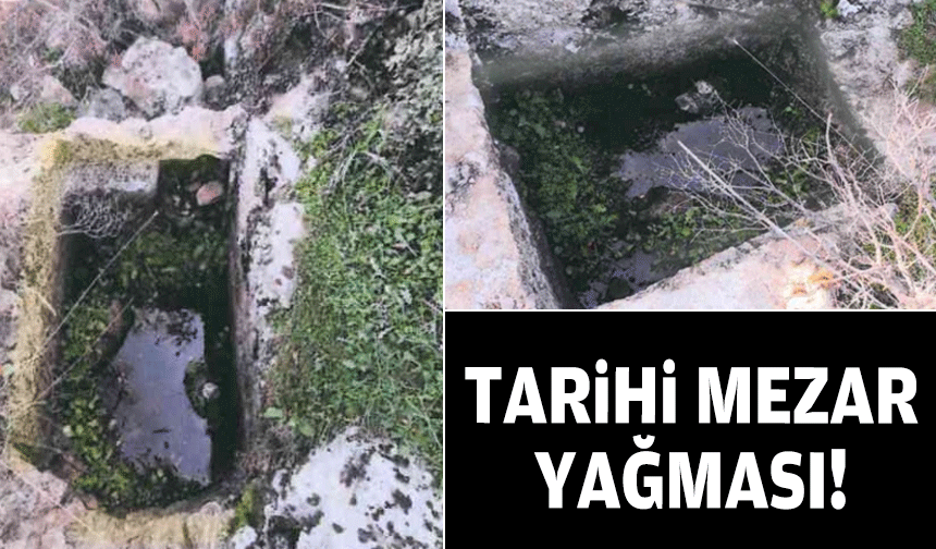 Tarihi mezar yağması!