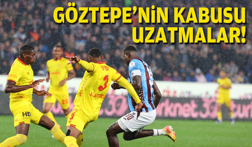 Göztepe'nin kabusu uzatmalar!