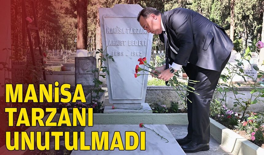 Manisa Tarzanı unutulmadı