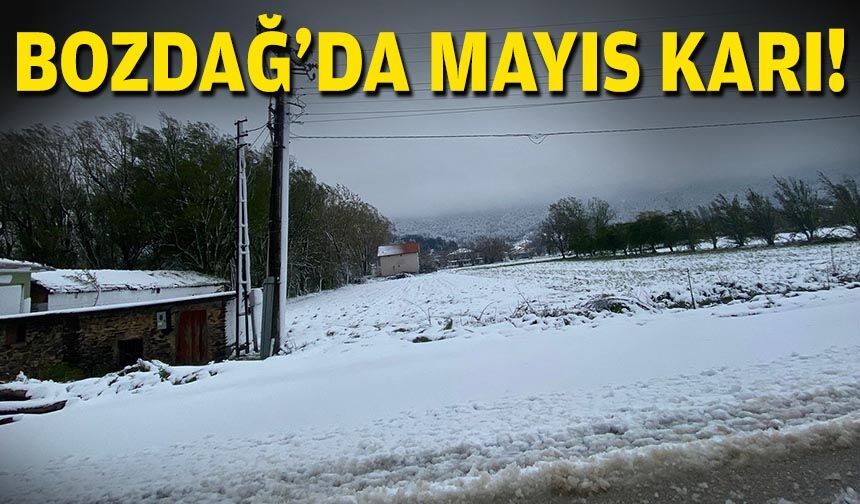 Bozdağ'da Mayıs karı!