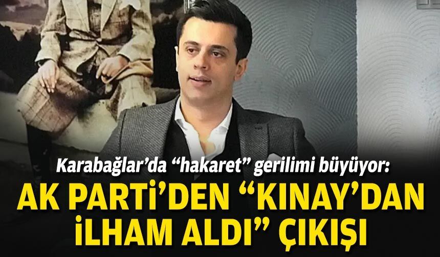 Karabağlar’da “hakaret” gerilimi büyüyor: AK Parti’den “Kınay’dan ilham aldı” çıkışı!