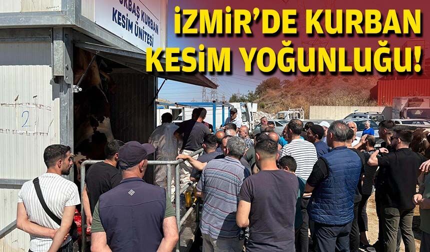 İzmir’de kurban kesim yoğunluğu!