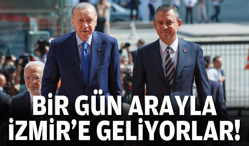 Bir gün arayla İzmir'e geliyorlar!